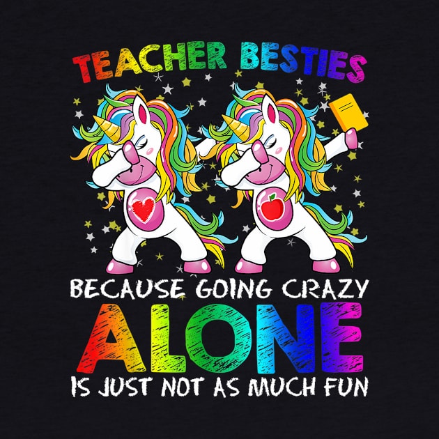 Teacher Besties Because Going Crazy Alone Is Not Fun Girls by Vicenta Aryl